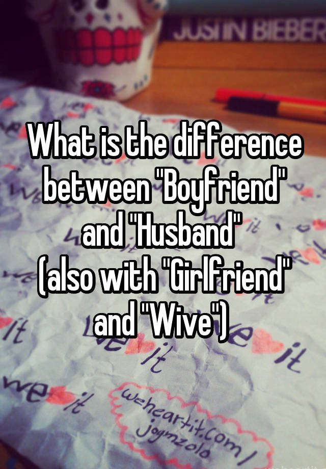 what-is-the-difference-between-boyfriend-and-husband-also-with