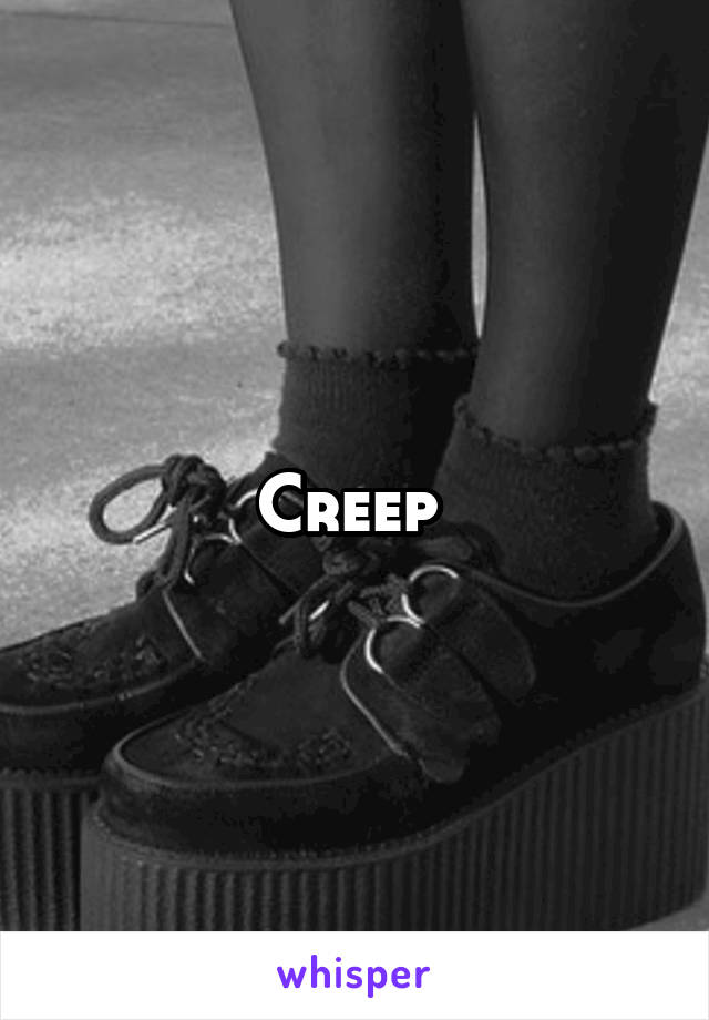 creep