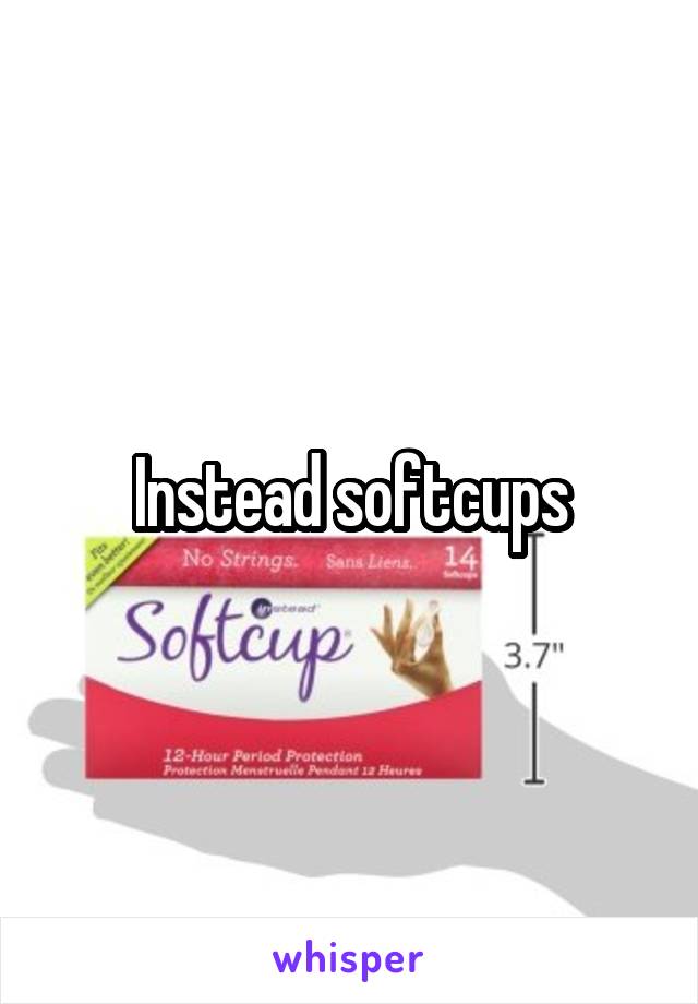 Instead softcups