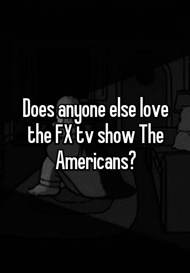 does-anyone-else-love-the-fx-tv-show-the-americans