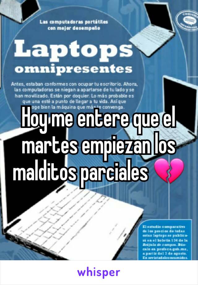 Hoy me entere que el martes empiezan los malditos parciales 💔