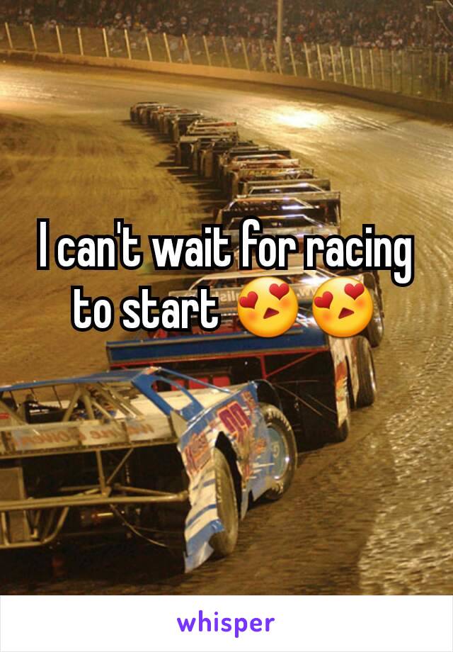 I can't wait for racing to start 😍😍