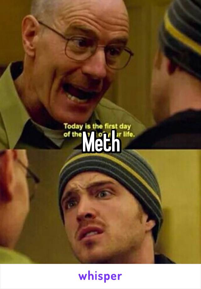 Meth