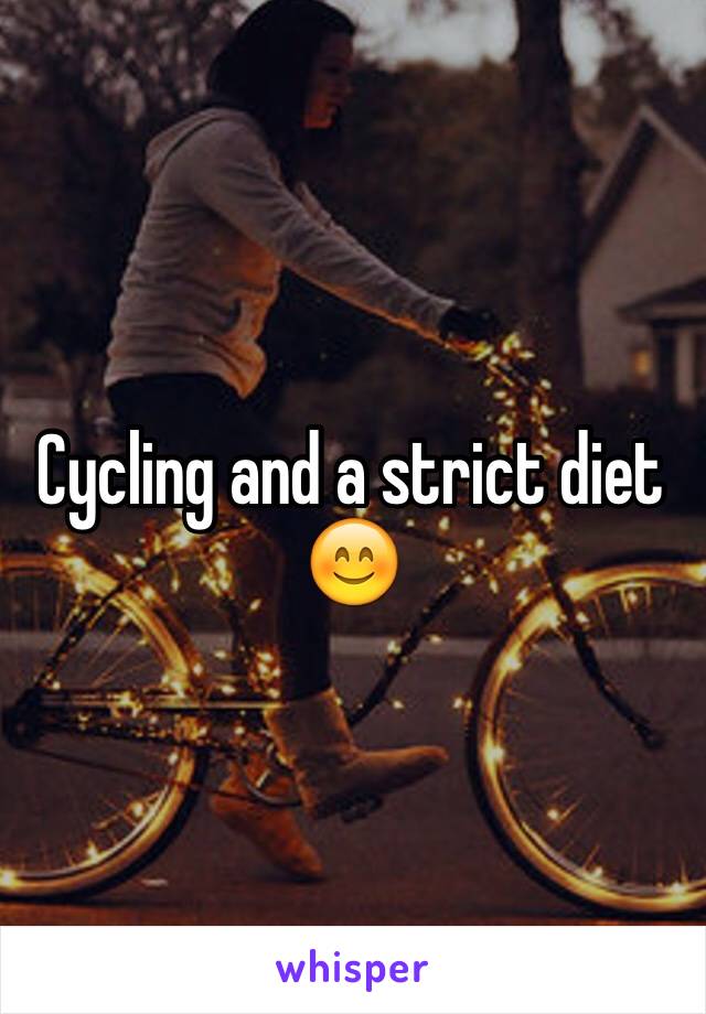 Cycling and a strict diet 😊