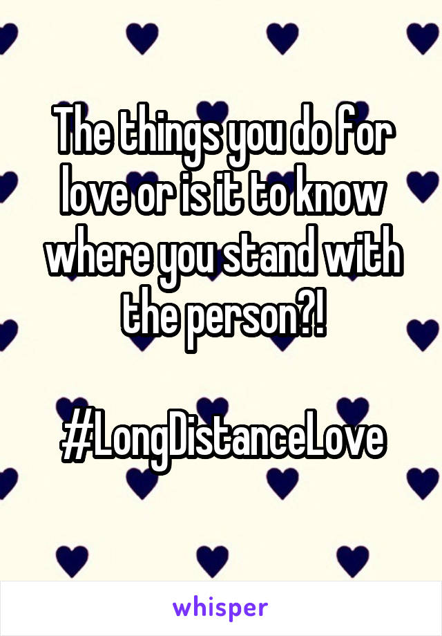 The things you do for love or is it to know where you stand with the person?!

#LongDistanceLove
