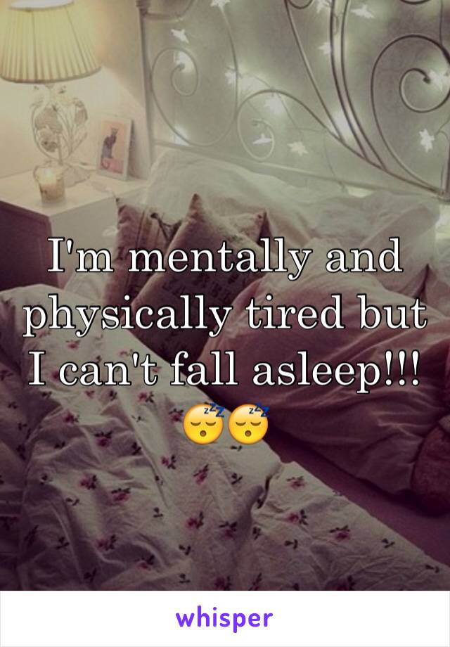 I'm mentally and physically tired but I can't fall asleep!!!😴😴