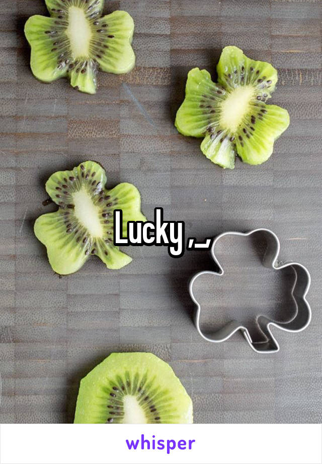 Lucky ,_,