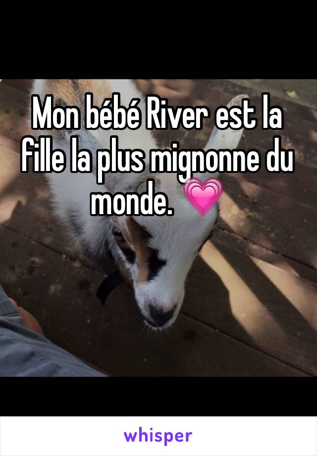 Mon bébé River est la fille la plus mignonne du monde. 💗