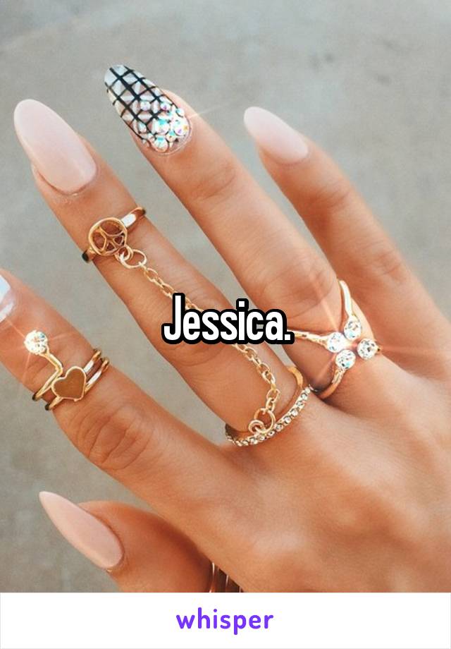 Jessica.