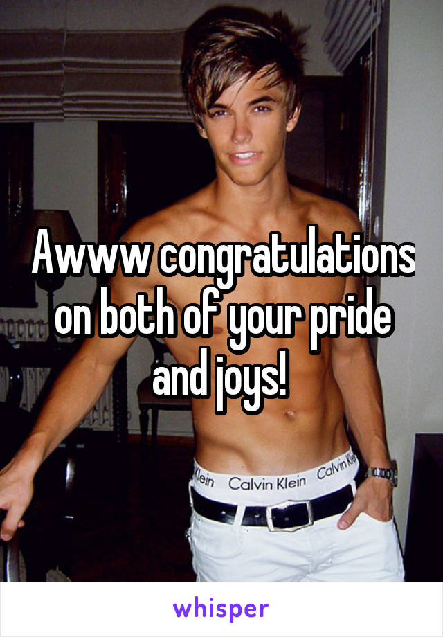 Awww congratulations on both of your pride and joys! 