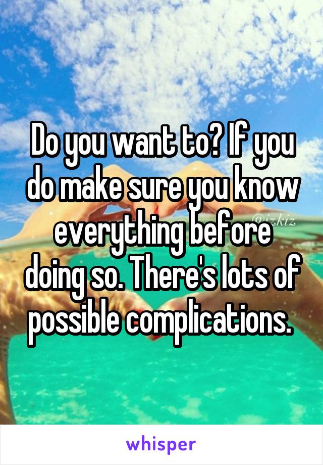 Do you want to? If you do make sure you know everything before doing so. There's lots of possible complications. 