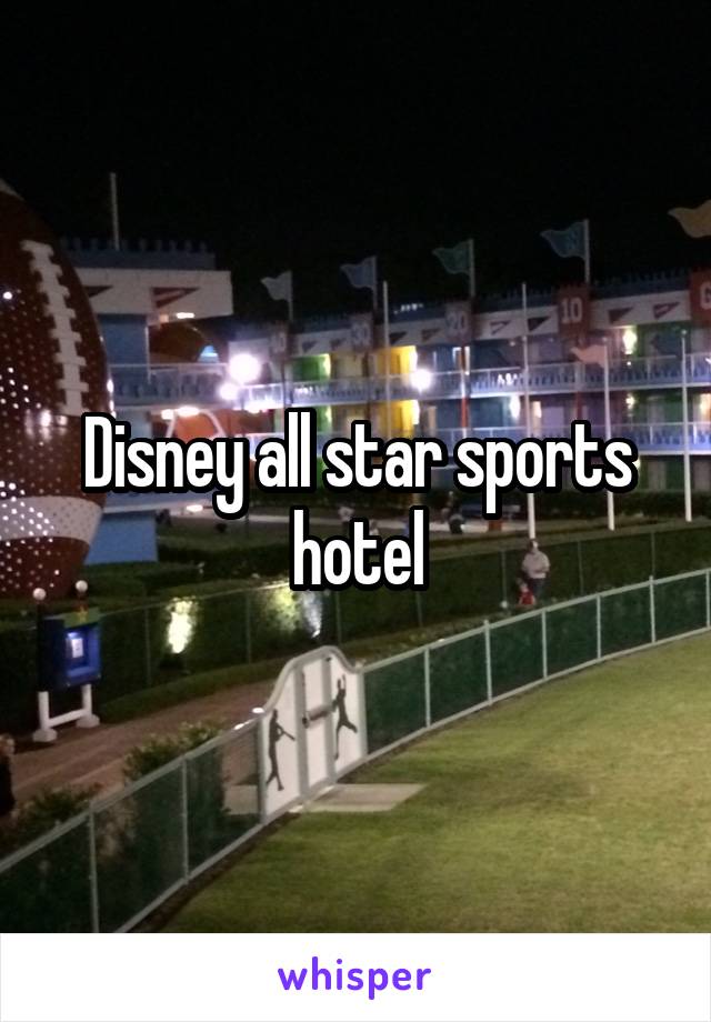 Disney all star sports hotel