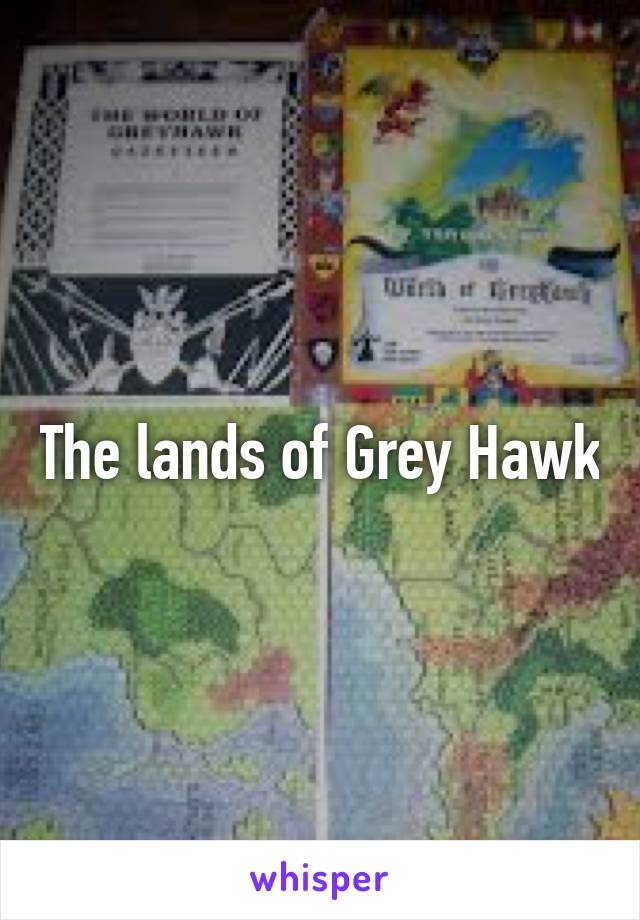 The lands of Grey Hawk