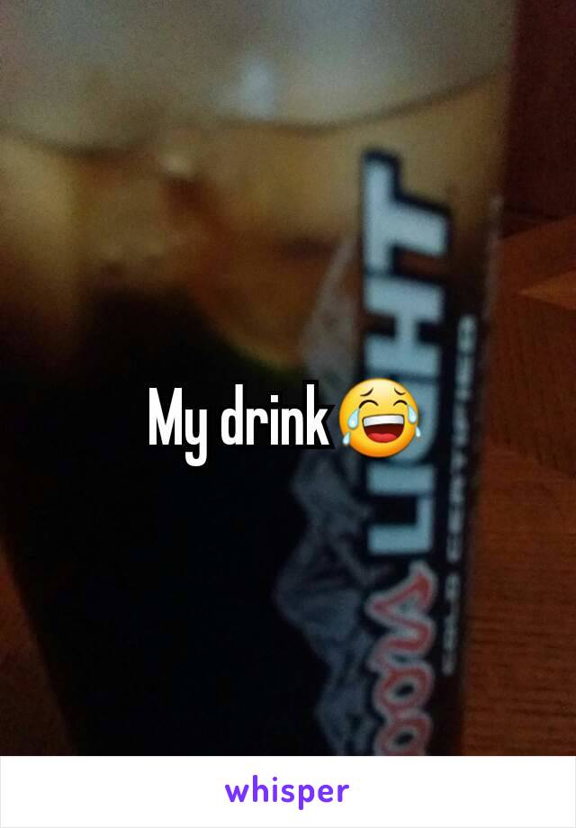 My drink😂