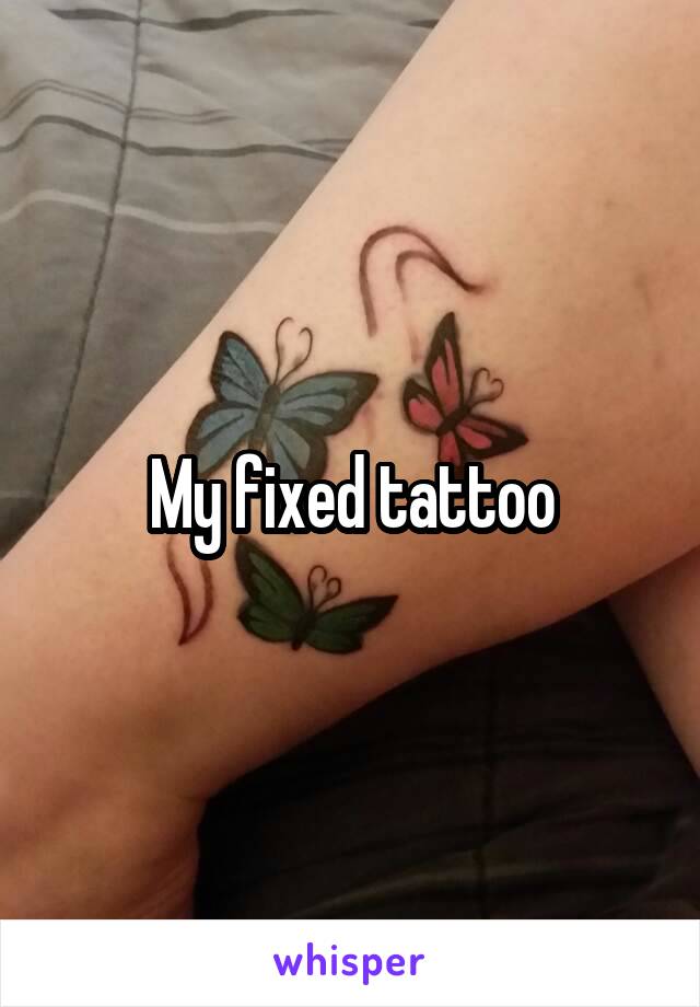 My fixed tattoo