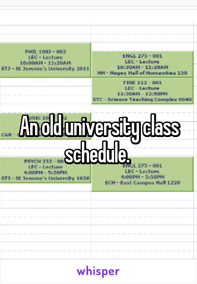 An old university class schedule. 