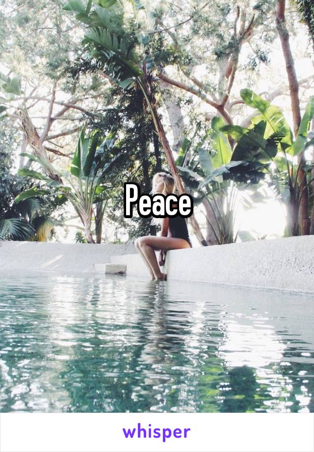 Peace
