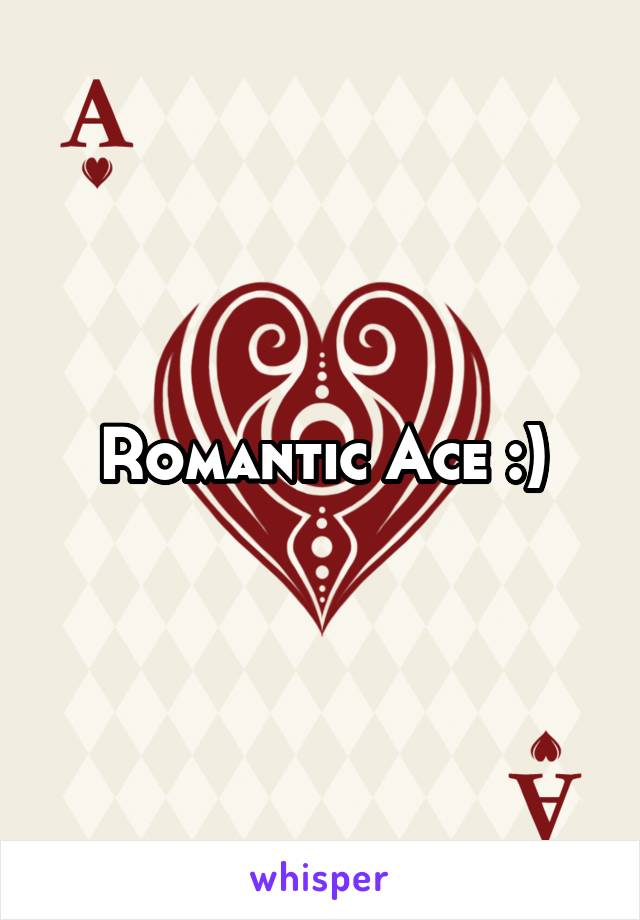 Romantic Ace :)