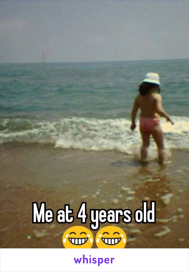 Me at 4 years old 😂😂