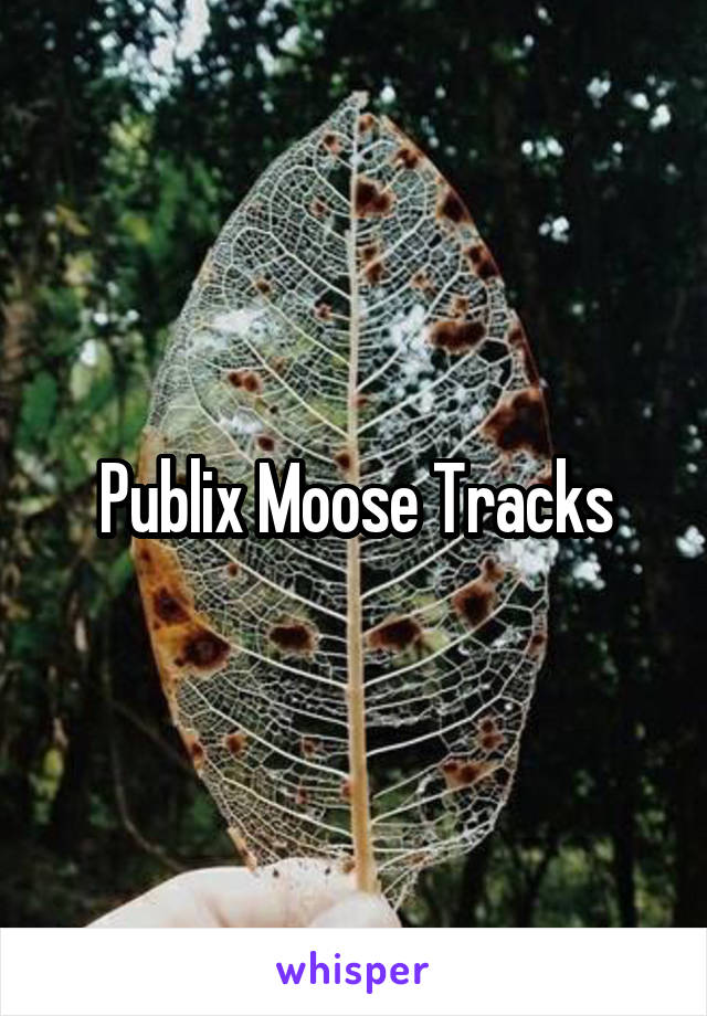 Publix Moose Tracks