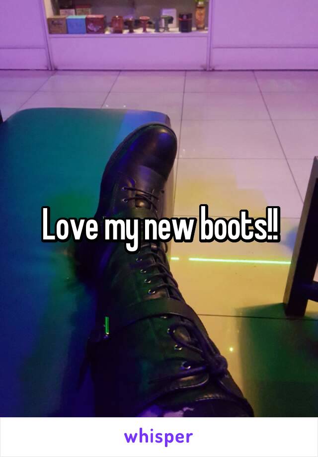 Love my new boots!!