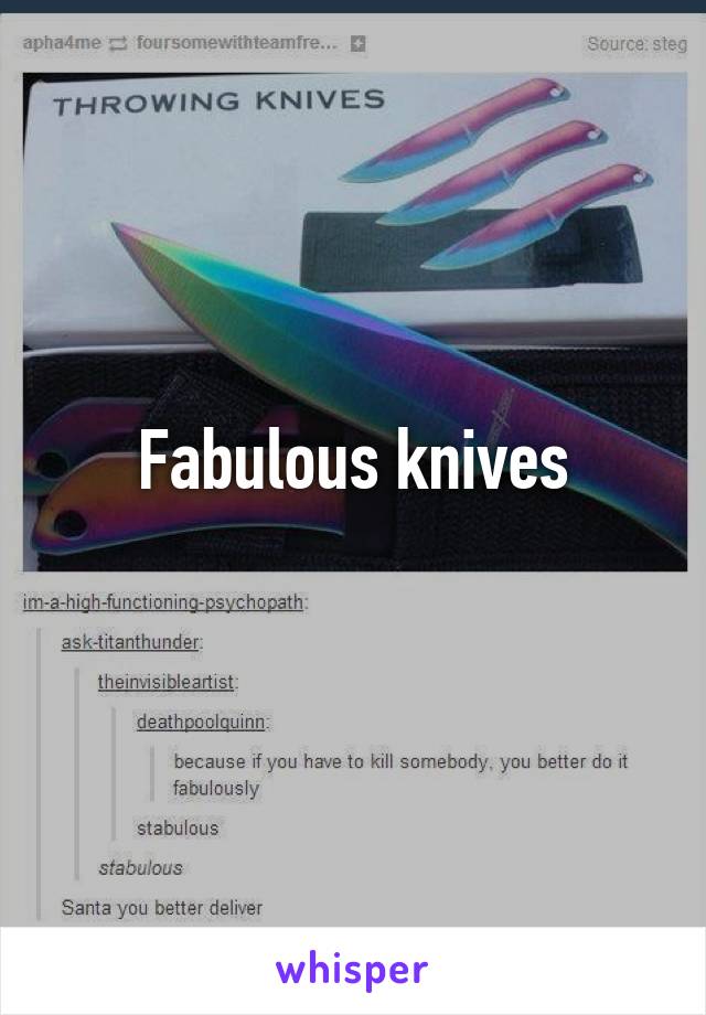 Fabulous knives
