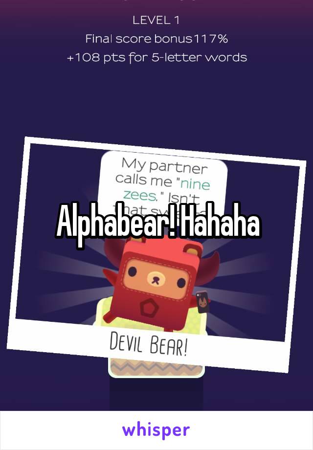 Alphabear! Hahaha