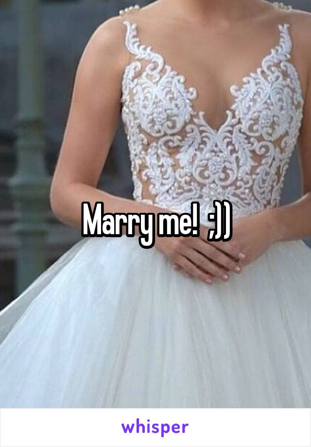 Marry me!  ;))