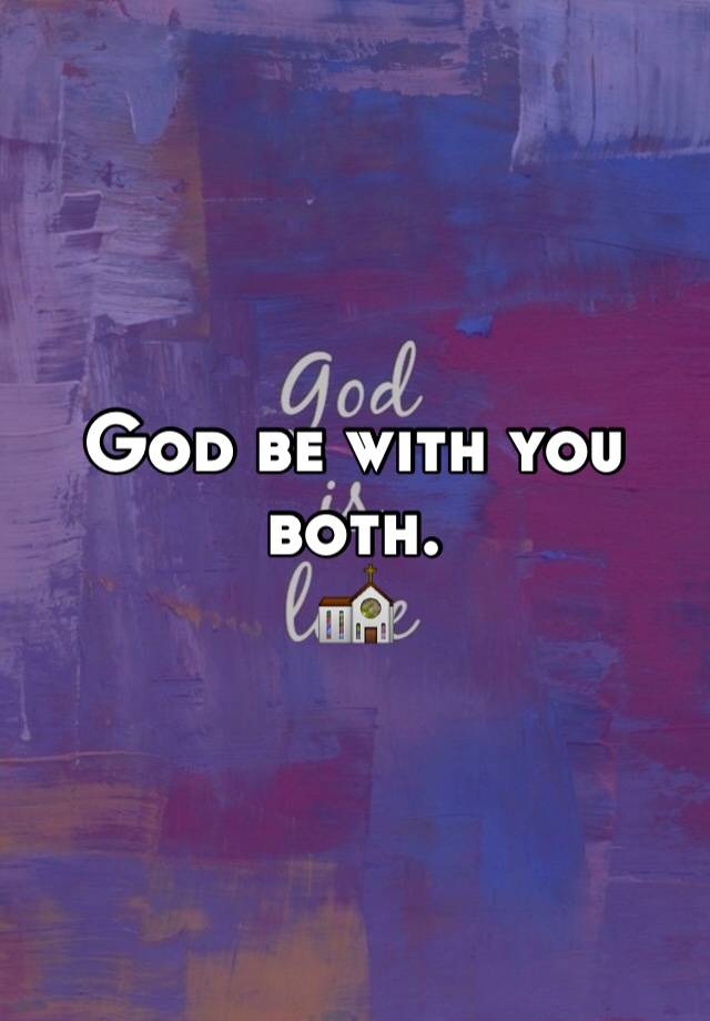 god-be-with-you-both