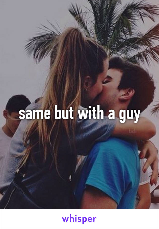 same but with a guy