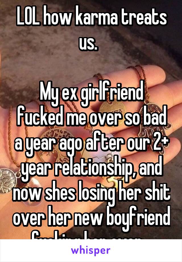 fuck over my ex girlfriend