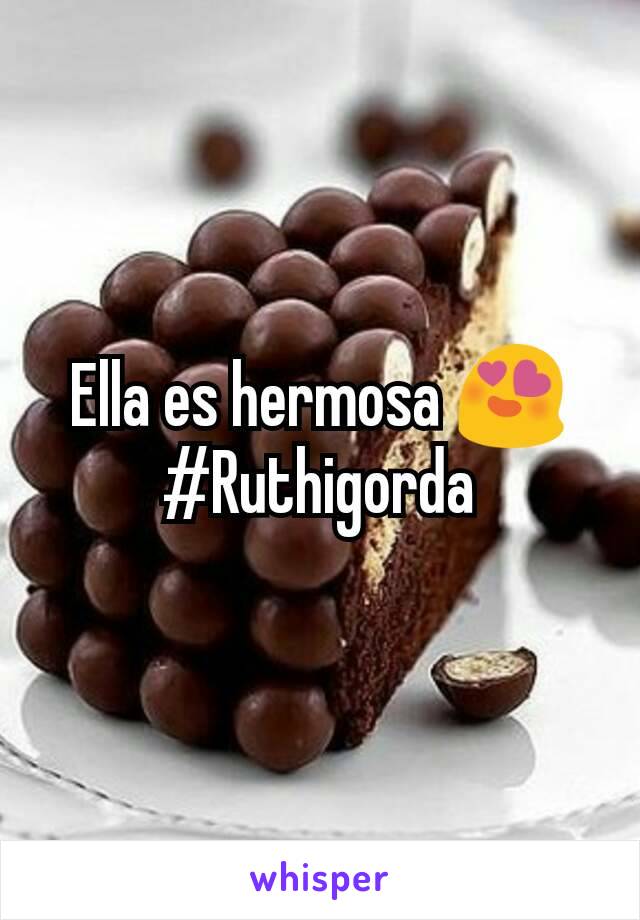 Ella es hermosa 😍 #Ruthigorda