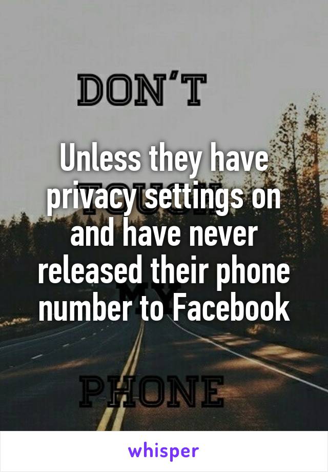 Unless they have privacy settings on and have never released their phone number to Facebook