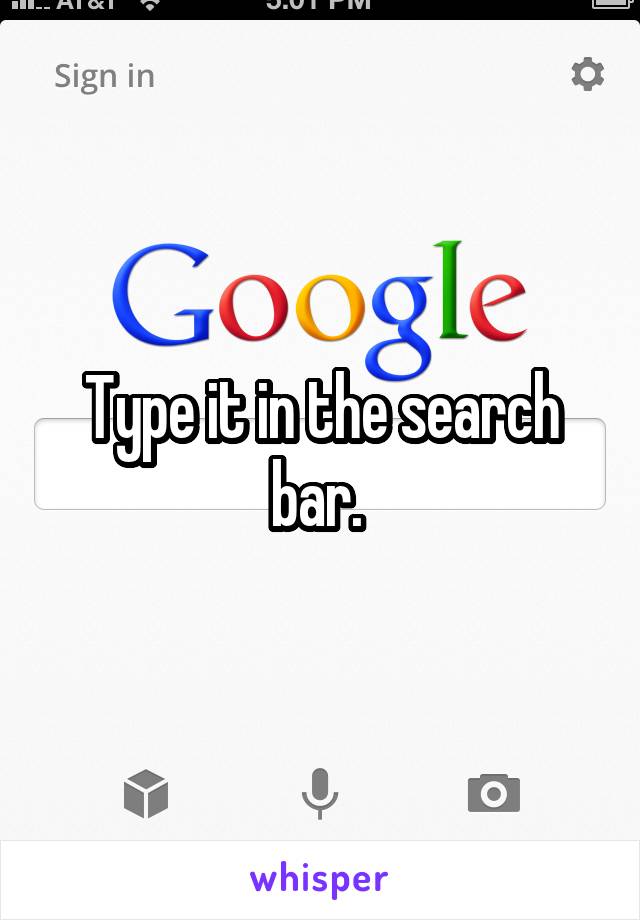 Type it in the search bar. 