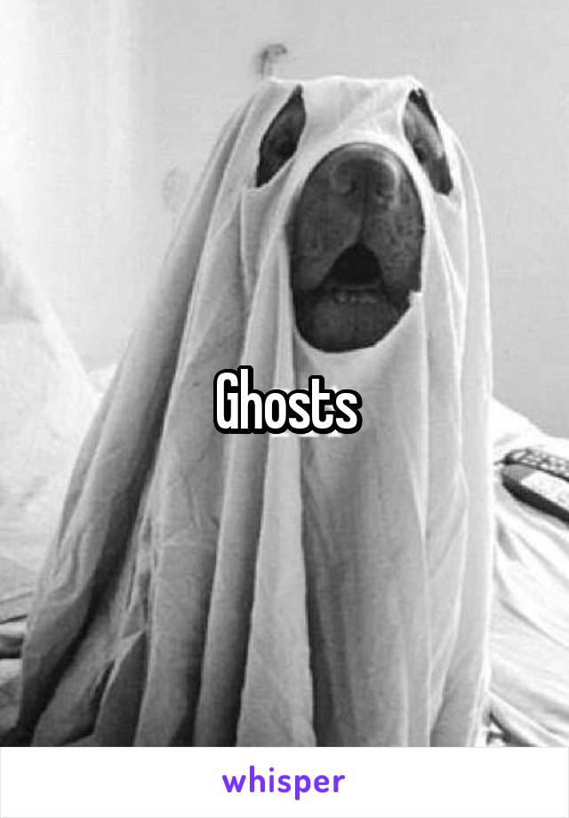 Ghosts