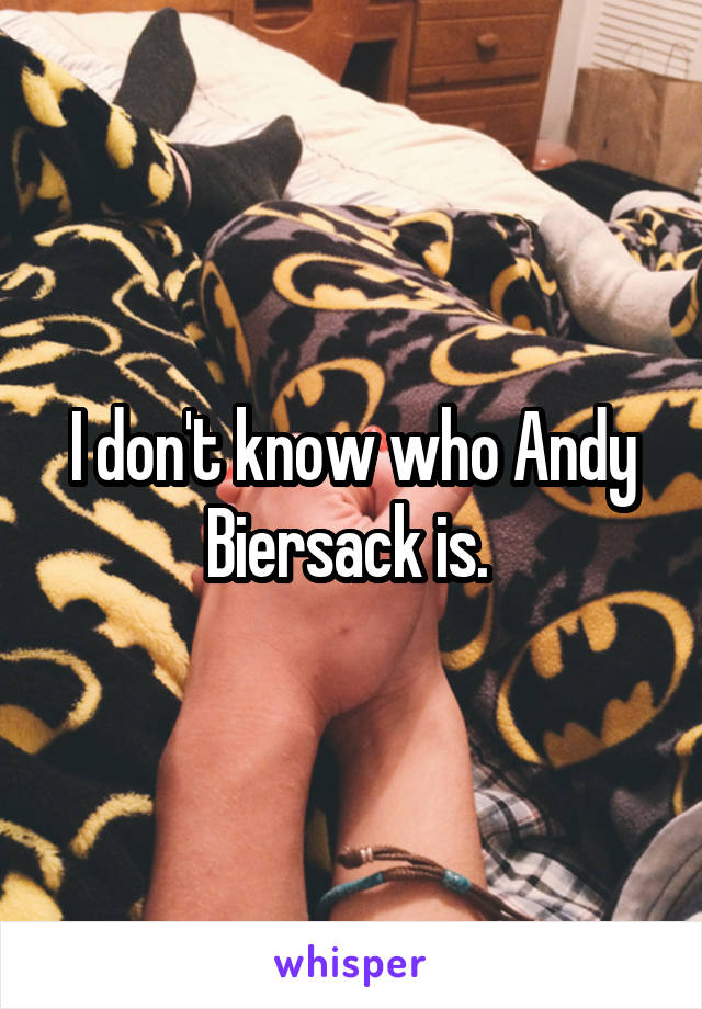 I don't know who Andy Biersack is. 