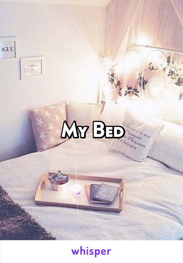 My Bed