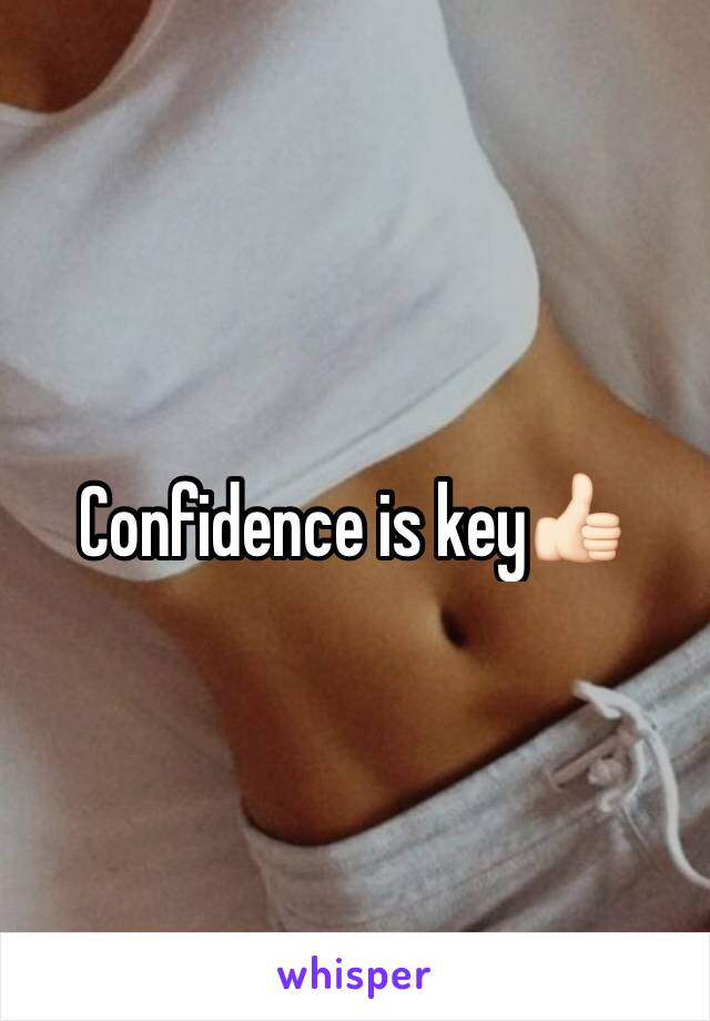 Confidence is key👍🏻