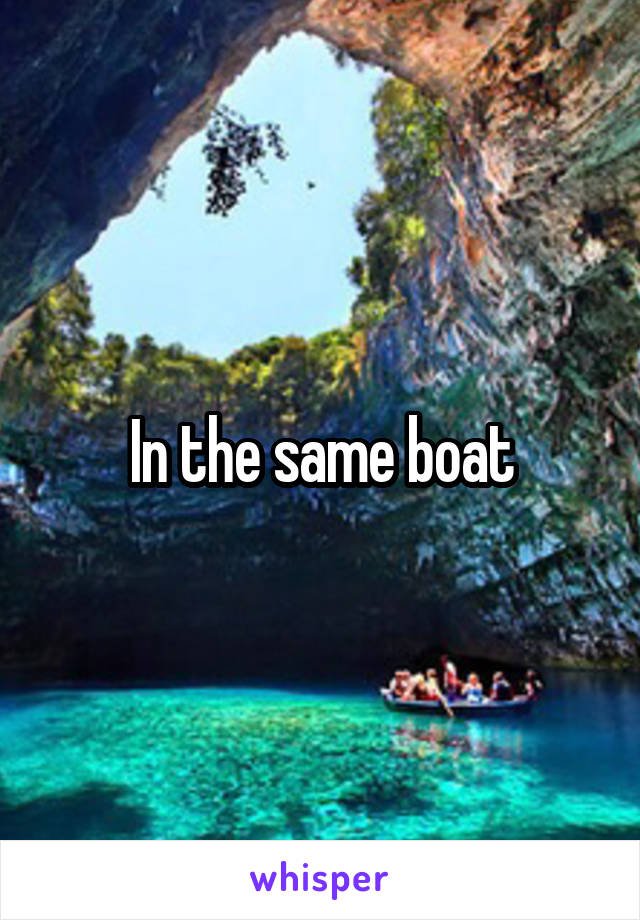 In the same boat