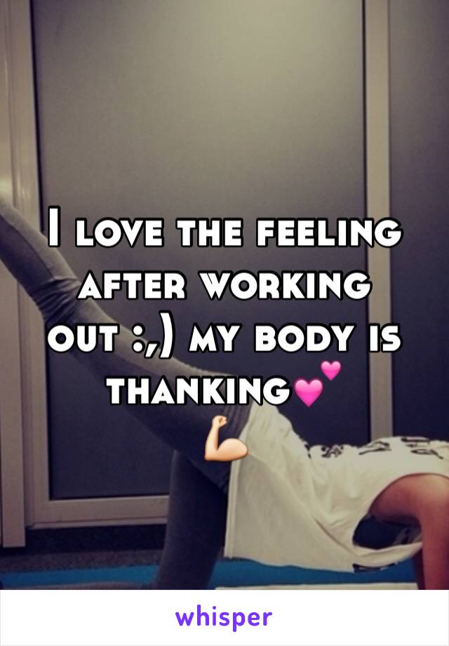 I love the feeling after working out :,) my body is thanking💕
💪