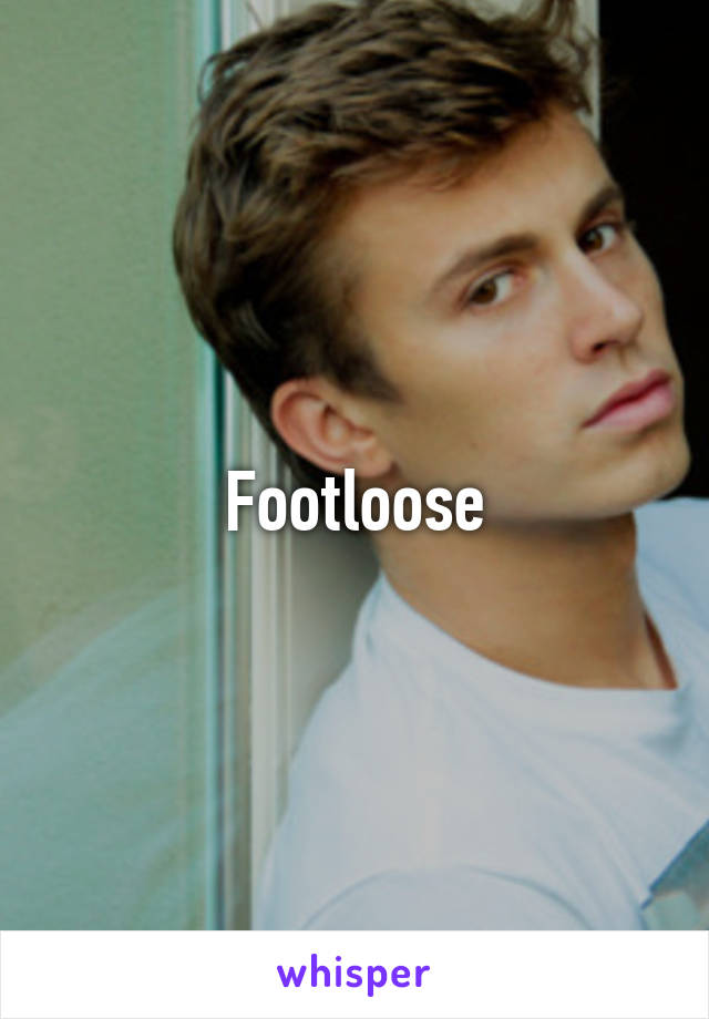 Footloose