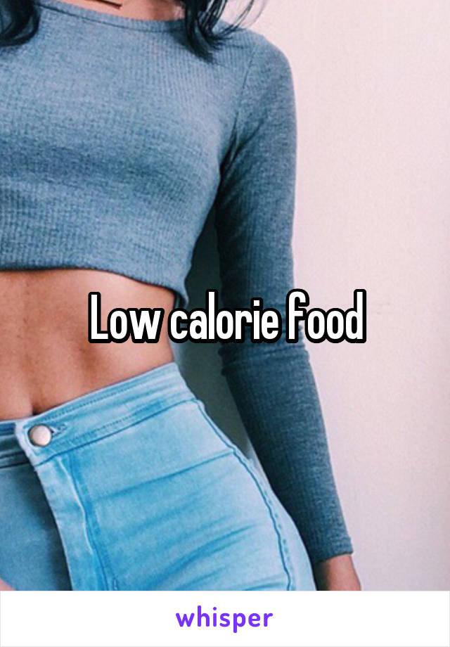 Low calorie food