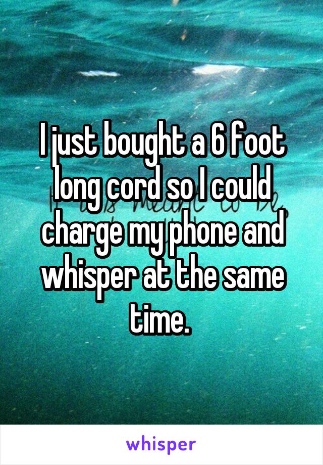 I just bought a 6 foot long cord so I could charge my phone and whisper at the same time. 