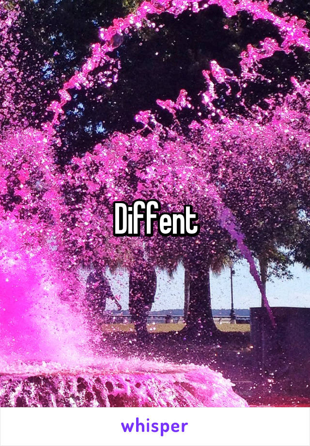 Diffent