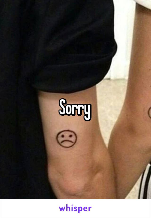 Sorry 