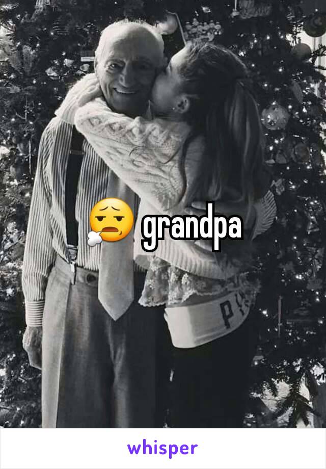 😧 grandpa