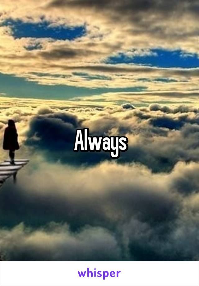 Always