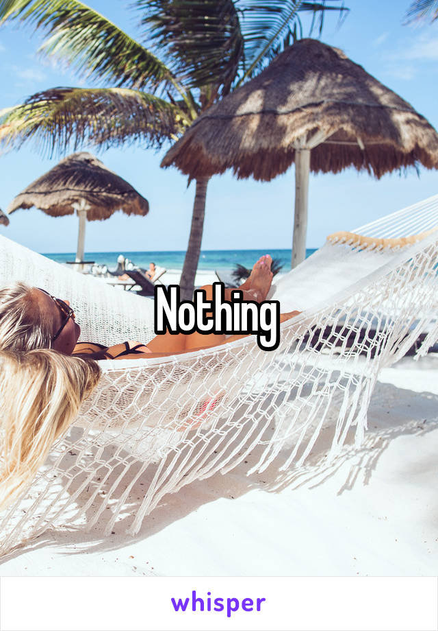 Nothing 