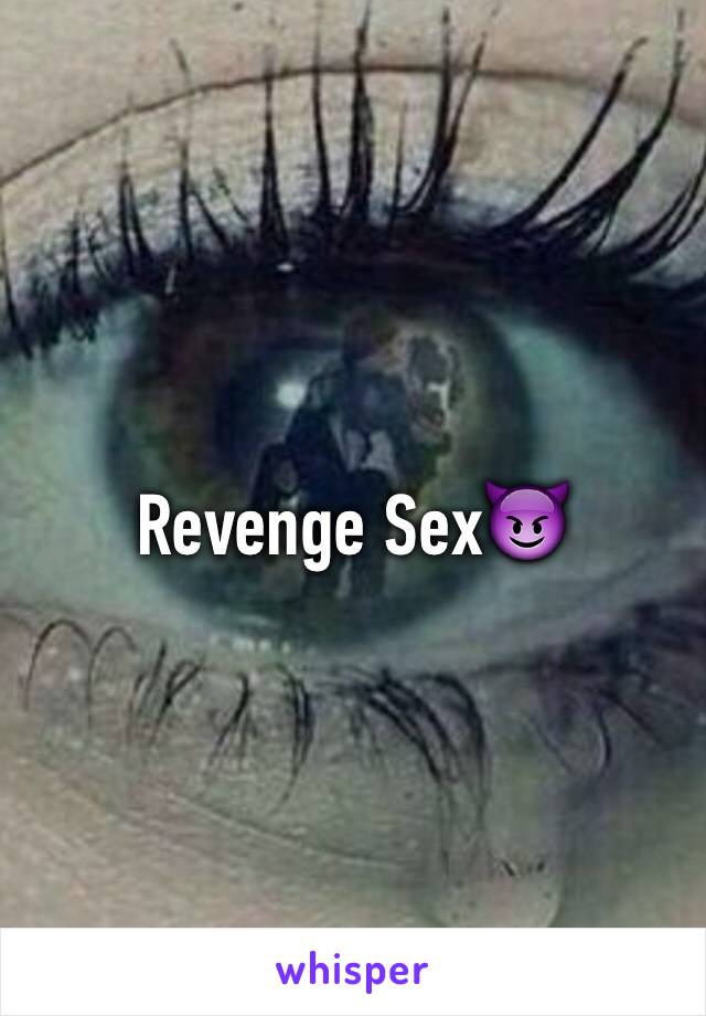 Revenge Sex😈