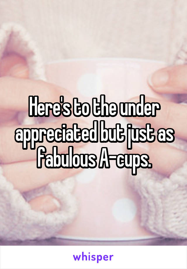 Here's to the under appreciated but just as fabulous A-cups.